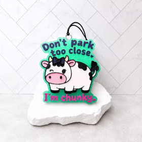 “Don’t Park Too Close, I’m Chunky” Cow Car Freshie
